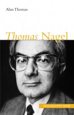 Thomas Nagel - Alan Thomas