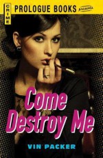 Come Destroy Me - Vin Packer