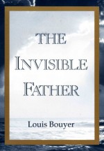 Invisible Father - Louis Bouyer