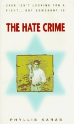 The Hate Crime - Phyllis Karas