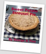 Sweet Potato Streusel Pie: Sweet Potato Pie Upgraded (Recipe Singles) - George Puckett, Argentina Puckett