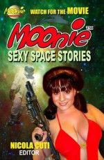 Moonie Sexy Space Stories - Nicola Cuti, Walt Wentz, Jonathon Tallbear