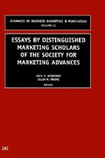 Advances in Business Marketing and Purchasing: Vol. 11, Essays by Distinguished Marketing Scholars of the Society for Marketing Advances - Arch G. Woodside, Ellen Moore