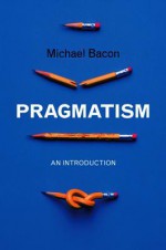 Pragmatism - Michael Bacon