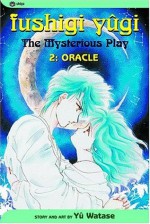 Fushigi Yugi: The Mysterious Play, Vol. 2: Oracle - Yû Watase