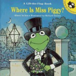 Where Is Miss Piggy? - Alison Inches