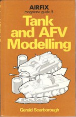 Tank and AFV Modelling - Gerald Scarborough