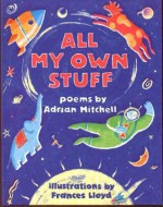 All My Own Stuff - Adrian Mitchell, Frances Lloyd