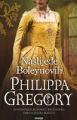 Nasljeđe Boleynovih (The Tudor #3) - Philippa Gregory, Mirjana Valent