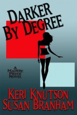 Darker By Degree - Keri Knutson, Susan Branham