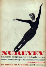 Nureyev: An Autobiography With Pictures - Rudolf Nureyev, Richard Avedon, Alexander Bland, Rudolf Nurejev