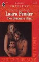 The Dreamer's Kiss (Harlequin Intrigue, No 292) - Laura Pender