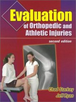 Evaluation Of Orthopedic And Athletic Injuries - Chad Starkey, Jeffrey L. Ryan