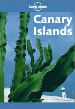 Canary Islands - Lonely Planet, Miles Roddis