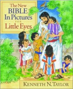 The New Bible in Pictures for Little Eyes Gift Edition - Anonymous, Annabel Spenceley, Kenneth N. Taylor