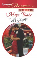 Mills & Boon : The Sinful Art Of Revenge - Maya Blake