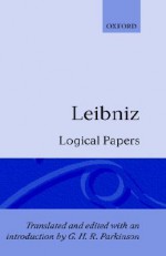 Logical Papers: A Selection - Gottfried Wilhelm Leibniz