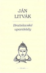 Bratislavské upanišády - Ján Litvák