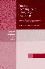 Drama Techniques in Language Learning: A Resource Book of Communication Activities for Language Teachers - Alan Maley, Alan Duff, Penny Ur