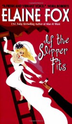 If the Slipper Fits - Elaine Fox