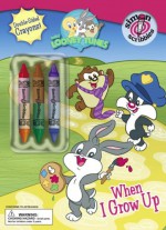 When I Grow Up (Baby Looney Tunes) - Marcie Aboff