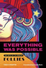 Everything Was Possible: The Birth of the Musical Follies (Applause Books) - Ted Chapin, Frank Rich