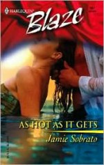 As Hot as It Gets (Harlequin Blaze #167) - Jamie Sobrato