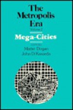 Mega Cities: The Metropolis Era - Mattei Dogan, John D. Kasarda