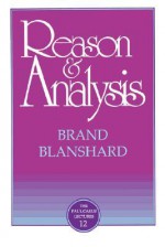 Reason & Analysis (Paul Carus Lectures) - Brand Blanshard