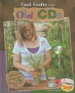 Cool Crafts with Old CDs - Carol Sirrine, Brann Garvey