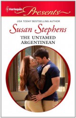 The Untamed Argentinean - Susan Stephens