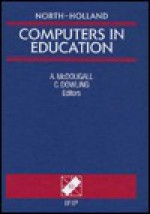 Computers in Education: Proceedings of the Ifip Tc 3 Fifth World Conference on Computers in Education, Wcce 90, Sydney, Australia, July 9-13 - Anne McDougall