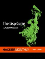 Hacker Monthly Issue 13 (Regular Issue) - Paras Chopra, Rudolf Winestock, Ryan Tomayko, Angus Croll, Laurence Tratt, Thomas Buck, Udo Schroeter, Kenneth Myers, Howard Yeh, Cheng Soon, Lim