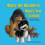 Harry the Havanese Makes New Friends - Jessica Ferchland, Aaron Ferchland, Nicolas Peruzzo