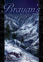 Brayan's Gold - Peter V. Brett