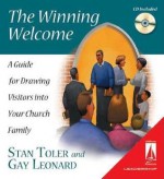 The Winning Welcome (Lifestream): A Guide for Drawing Visitors Into Your Church Family - Stan Toler, Gay Leonard