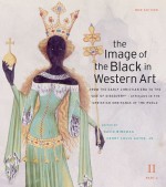 The Image of the Black in Western Art: From the Early Christian Era to the "Age of Discovery": Africans in the Christian Ordinance of the World - David Bindman, Henry Louis Gates Jr.