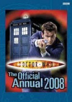 Doctor Who: The Official Annual 2008 - Leanne Gill, John Ross, Justin Richards, James Offredi