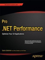 Pro .Net Performance: Optimize Your C# Applications - Sasha Goldshtein