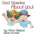 God Speaks About You! - Erica Giesow, Ed Koehler