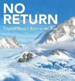 No Return: Captain Scott's Race to the Pole - Peter Gouldthorpe