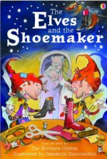 The Elves and the Shoemaker - Katie Daynes, Desideria Guicciardini