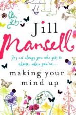 Making Your Mind Up - Jill Mansell