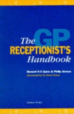 GP Receptionist's Handbook - Bennett Quinn, Phillip Simons, Quinn