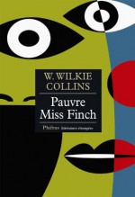 Pauvre Miss Finch: Une histoire de famille (Littérature étrangère) (French Edition) - W. Wilkie Collins, Michel Le Bris, Frédéric Klein