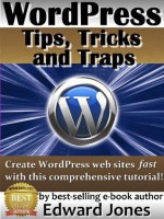 WordPress from Start to Finish: Create Your Own Website Fast Even If You Are a Total Beginner (The "Get it Done" series of technology books) - Edward Jones