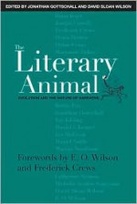 The Literary Animal: Evolution and the Nature of Narrative - Jonathan Gottschall, Jonathan Gottschall, Frederick C. Crews, Edward O. Wilson, E.O. Wilson