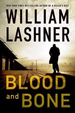 Blood And Bone - William Lashner