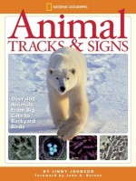 Animal Tracks And Signs: Track Over 400 Animals From Big Cats To Garden Birds - Jinny Johnson