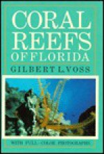 Coral Reefs of Florida - Gilbert L. Voss